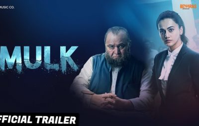 Mulk , Official Trailer